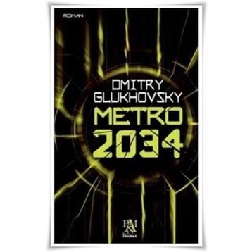 Metro 2034 - Dmitry Glukhovsky