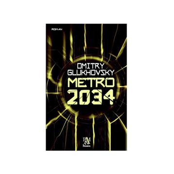 Metro 2034 - Dmitry Glukhovsky