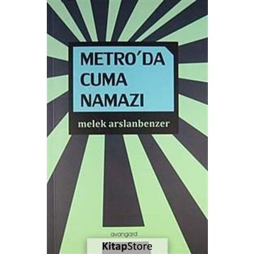 METRO'DA CUMA NAMAZI - MELEK ARSLANBENZER