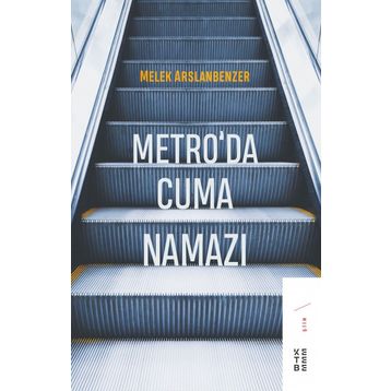 METRO'DA CUMA NAMAZI - MELEK ARSLANBENZER