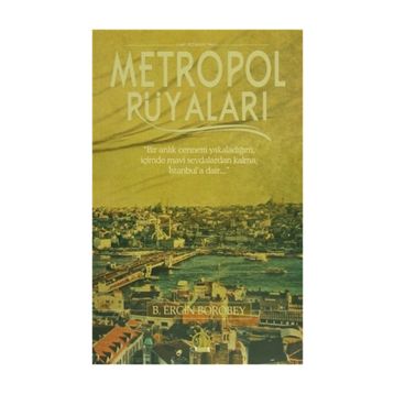 Metropol Rüyaları - beytullah ergin borobey