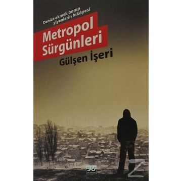 METROPOL SÜRGÜNLERİ - GÜLŞEN İŞERİ