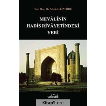 MEVALININ HADIS RIVAYETINDEKI YERI - MUSTAFA ÖZTÜRK