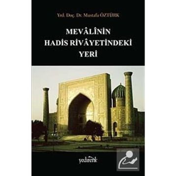 MEVALININ HADIS RIVAYETINDEKI YERI - MUSTAFA ÖZTÜRK