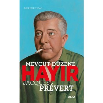 Mevcut Düzene Hayır - Jacques Prevert - Murielle Szac