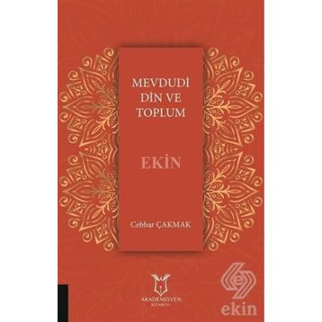 Mevdudi Din ve Toplum - Cebbar Çakmak