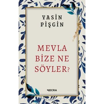 Mevla Bize Ne Söyler? Mecra Kitap