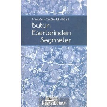 MEVLANA CELALEDDIN RUMI´NIN BÜTÜN ESERLERINDEN SEÇMELER - HEYET