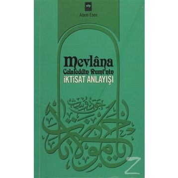 MEVLANA CELALEDDIN RUMI'NIN İKTİSAT ANLAYIŞI - ADEM ESEN