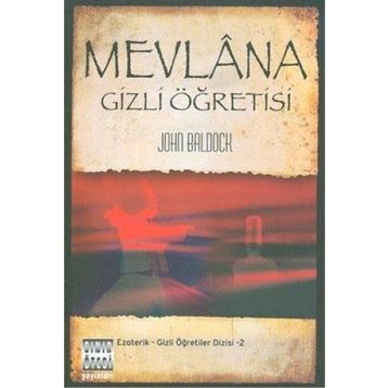 MEVLANA GIZLI ÖĞRETİSİ - JOHN BALDOCK