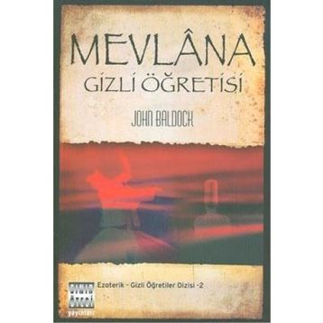 MEVLANA GIZLI ÖĞRETİSİ - JOHN BALDOCK