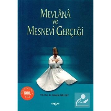 MEVLANA VE MESNEVI GERÇEĞİ - HÜSEYİN GÜLLÜCE