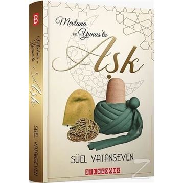 Mevlana ve Yunus'ta Aşk - Süel Vatanseven