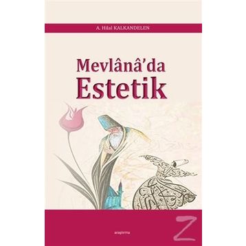 Mevlana'da Estetik - A. Hilal Kalkandelen