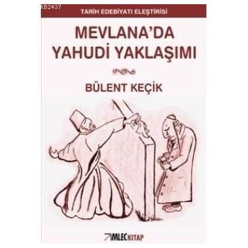 MEVLANADA YAHUDI YAKLAŞIMI - BÜLENT KEÇİK