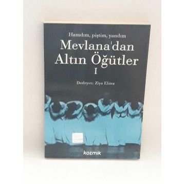 Mevlana’dan Altın Öğütler 1 - Ziya Elitez