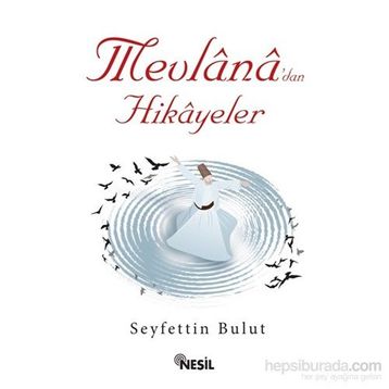 Mevlana’dan Hikayeler - Seyfettin Bulut