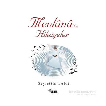 Mevlana’dan Hikayeler - Seyfettin Bulut
