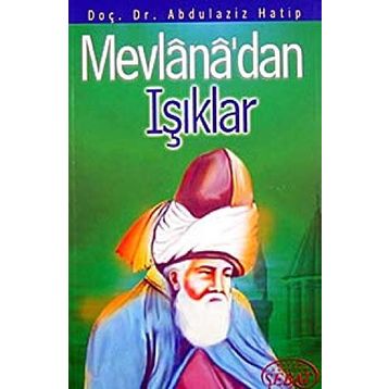 MEVLANADAN IŞIKLAR - ABDÜLAZİZ HATIP