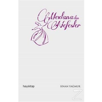 Mevlana’dan Nefesler - Sinan Yağmur