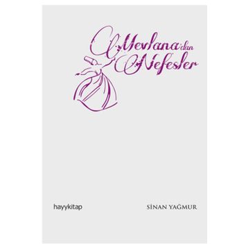 Mevlana’dan Nefesler - Sinan Yağmur