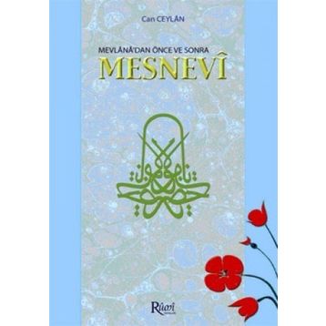 MEVLANA'DAN ÖNCE VE SONRA MESNEVI - CAN CEYLAN