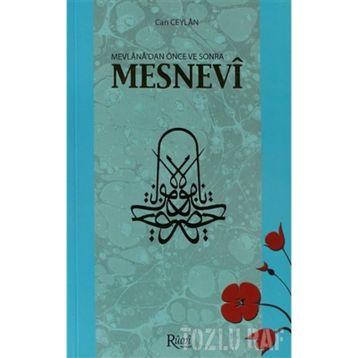 MEVLANA'DAN ÖNCE VE SONRA MESNEVI - CAN CEYLAN