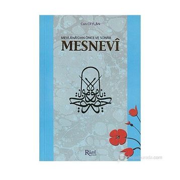 MEVLANA'DAN ÖNCE VE SONRA MESNEVI - CAN CEYLAN
