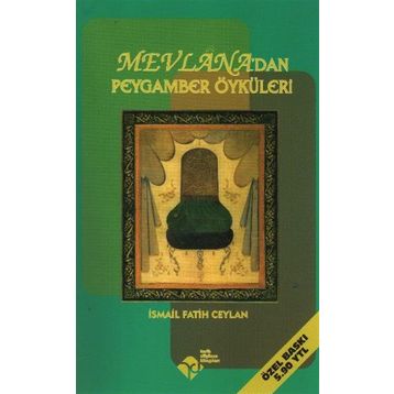 Mevlana'dan Peygamber Öyküleri - İsmail Fatih Ceylan