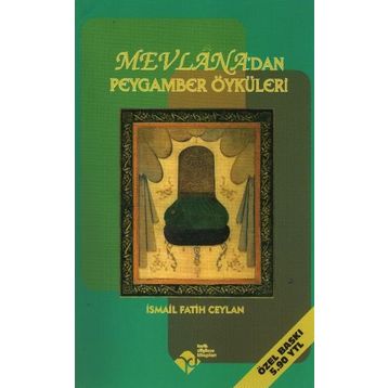 Mevlana'dan Peygamber Öyküleri - İsmail Fatih Ceylan