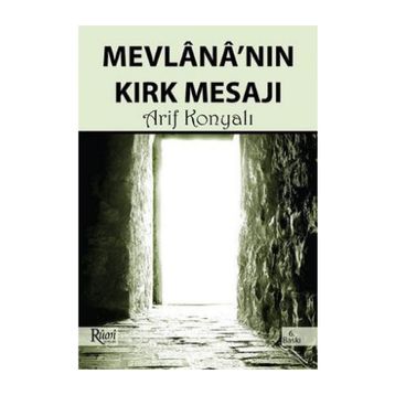 MEVLANA'NIN KIRK MESAJI - ARIF KONYALI