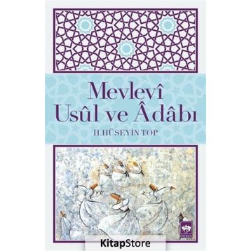 MEVLEVÎ USÛL VE ÂDÂBI - H. HÜSEYİN TOP