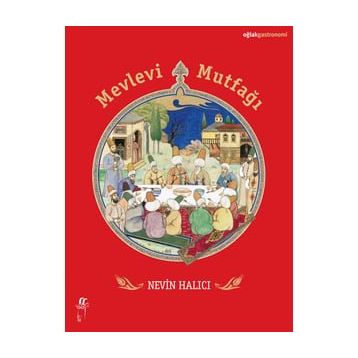 Mevlevi Mutfağı - Nevin Halıcı