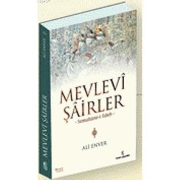 MEVLEVI ŞAİRLER - ALI ENVER