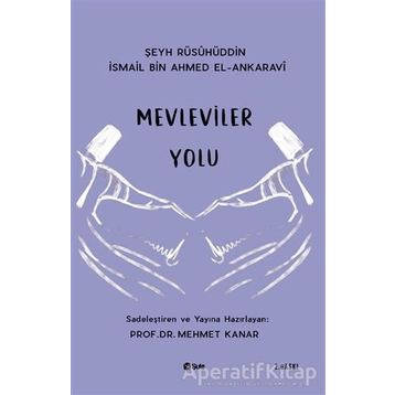 MEVLEVILER YOLU - ŞEYH İSMAİL ANKARAVI