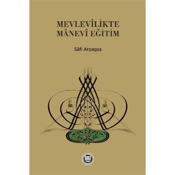 Mevlevilikte Manevi Eğitim - Safi Arpaguş