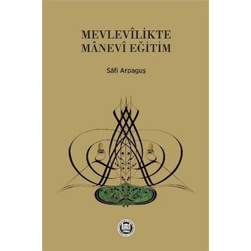 Mevlevilikte Manevi Eğitim - Safi Arpaguş