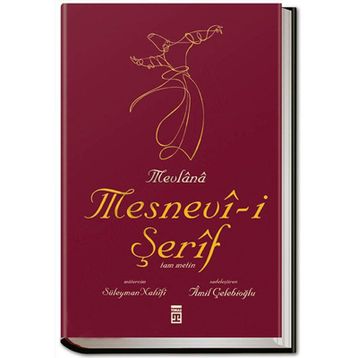 MEVLÂNÂ - MEVLÂNÂ CELÂLEDDÎN-I RÛMÎ