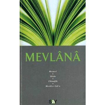 MEVLÂNÂ - MEVLÂNÂ CELÂLEDDÎN-I RÛMÎ