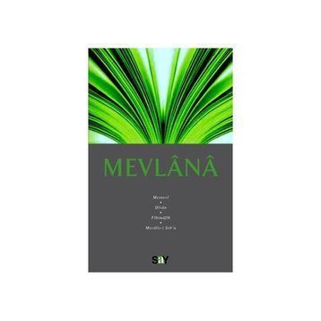 MEVLÂNÂ - MEVLÂNÂ CELÂLEDDÎN-I RÛMÎ