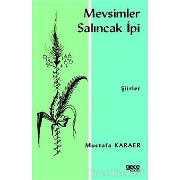 Mevsimler Salıncak İpi - Mustafa Karaer