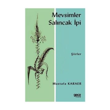 Mevsimler Salıncak İpi - Mustafa Karaer