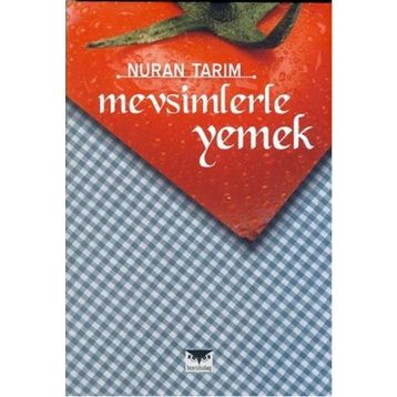 Mevsimlerle Yemek - Nuran Tarım