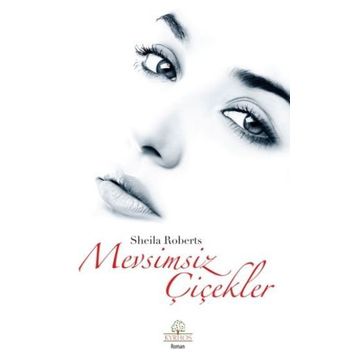 MEVSIMSIZ ÇIÇEKLER - SHEILA ROBERTS