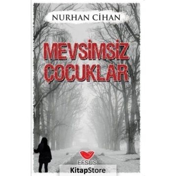 Mevsimsiz Çocuklar - Nurhan Cihan