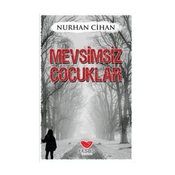 Mevsimsiz Çocuklar - Nurhan Cihan