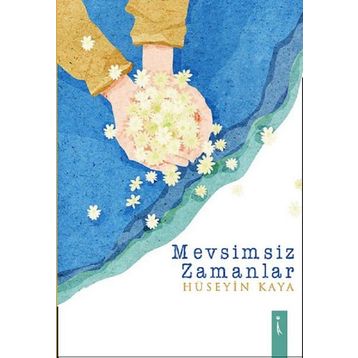 Mevsimsiz Zamanlar - Hüseyin Kaya