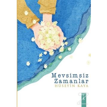 Mevsimsiz Zamanlar - Hüseyin Kaya