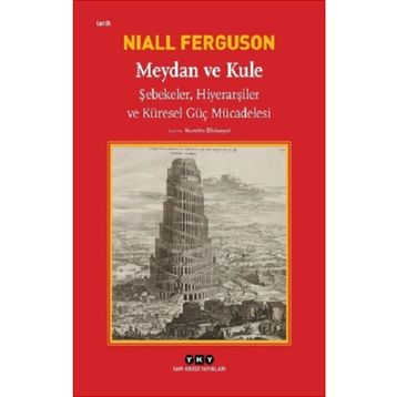 Meydan Ve Kule - Niall Ferguson