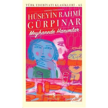 Meyhanede Hanımlar - Hüseyin Rahmi Gürpınar - İş Bankası Kültür Yayınları